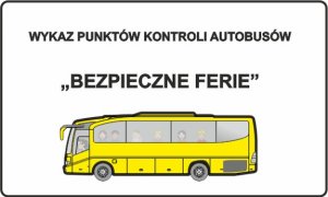 grafika w kolorze - napis: wykaz punktów kontroli autobusów w ramach bezpiecznych ferii i grafika żółtego autokaru