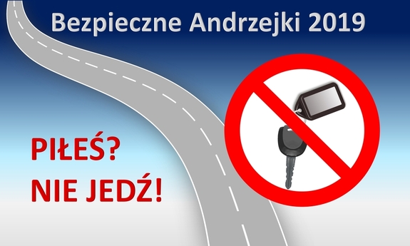 grafika w kolorze - Bezpieczne Andrzejki 2019 i hasło Piłeś?Nie jedź!